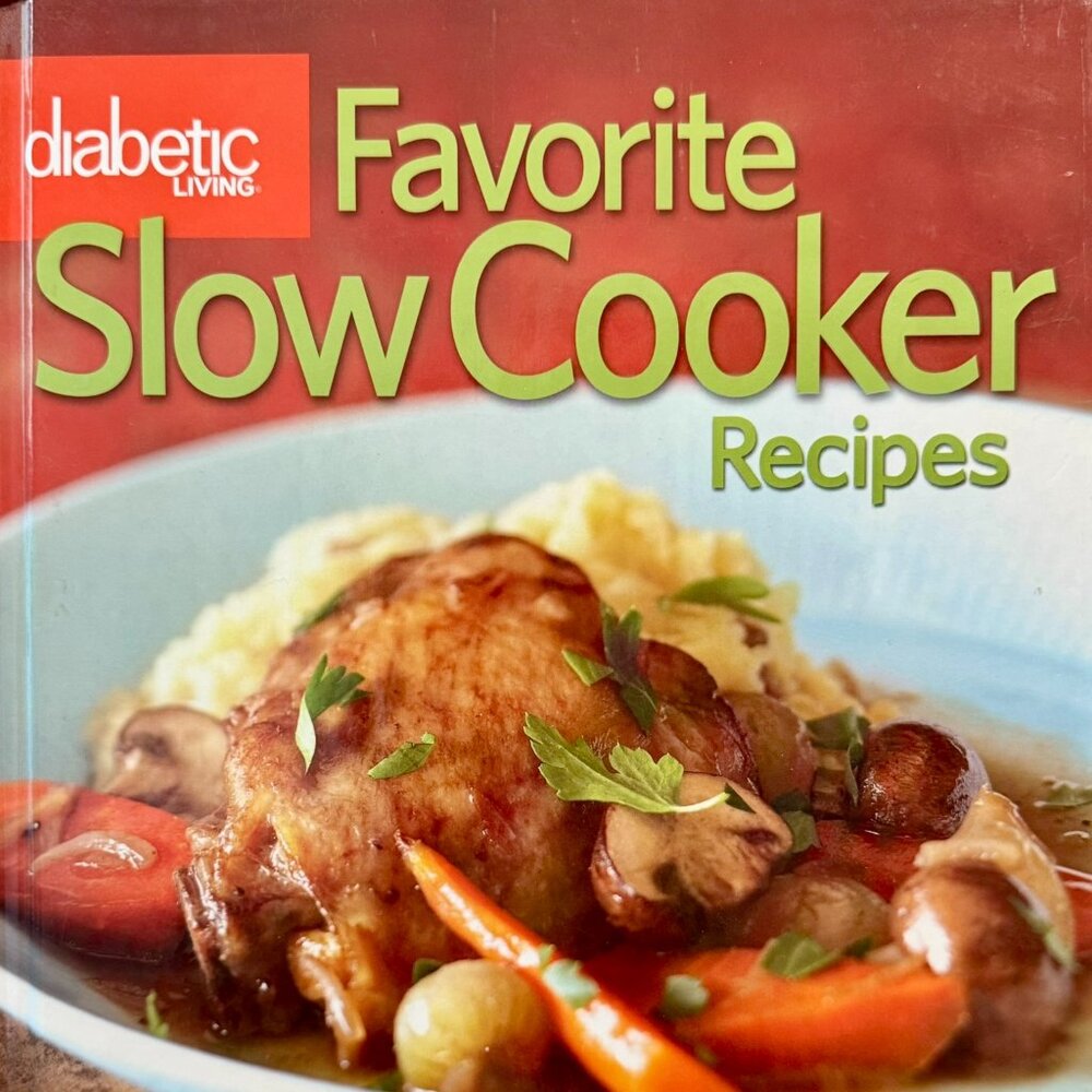 Diabetic Living FAVORITE SLOW COOKER Recipes HC Cookbook Delicious-Slow-Simmered